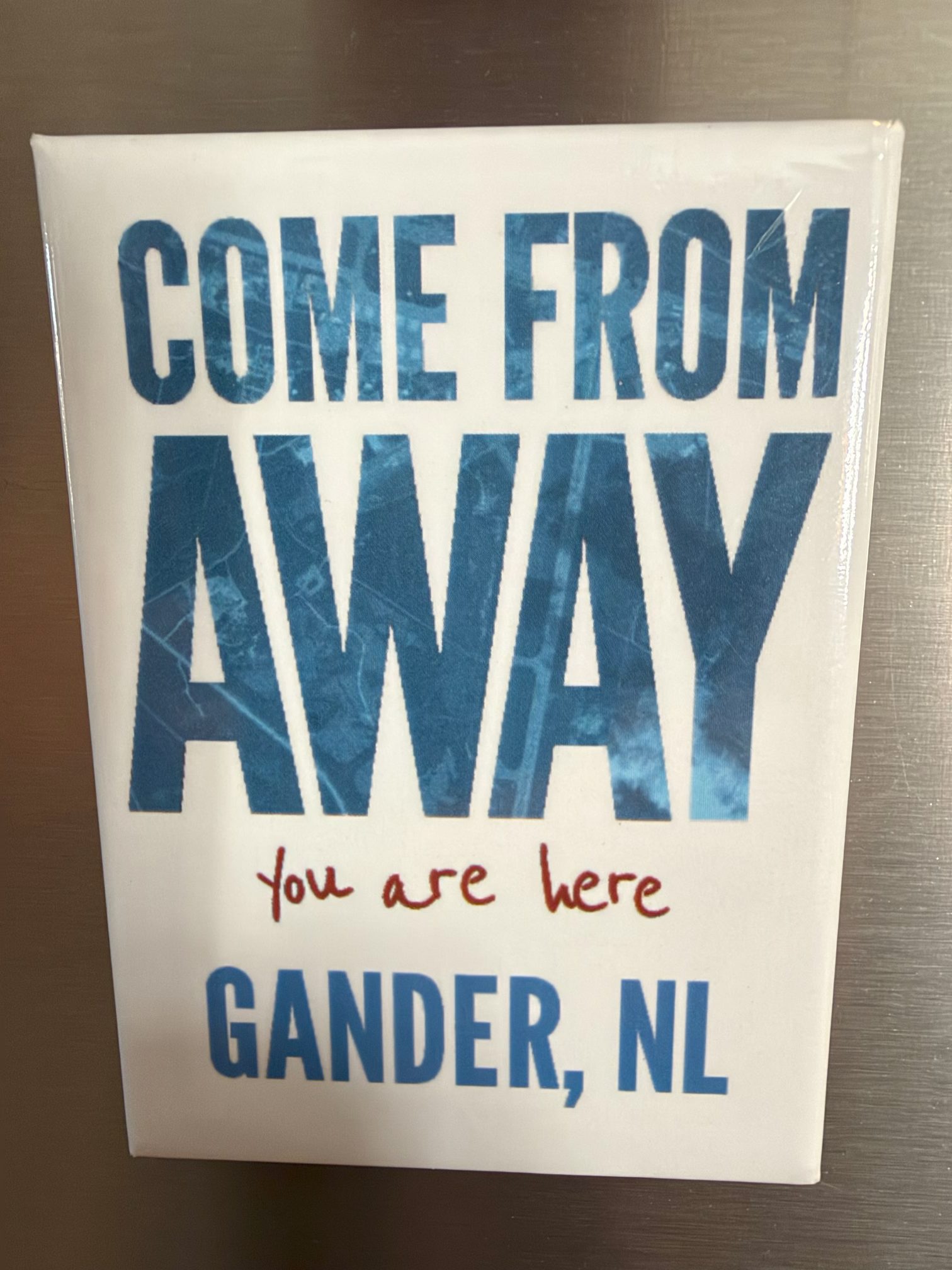 Come From Away souvenir magnet from Gander, Newfoundland